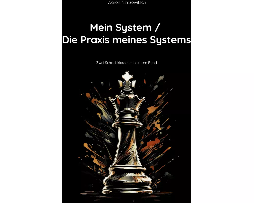 Mein System / Die Praxis meines Systems