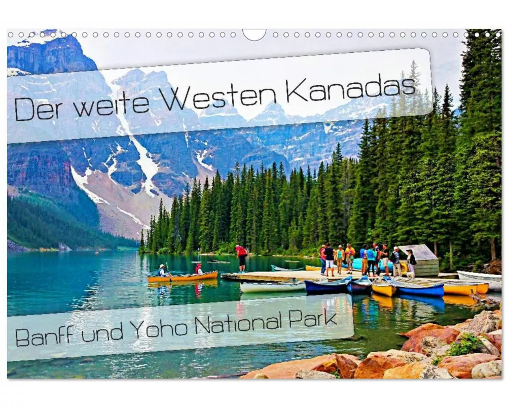 Der weite Westen Kanadas - Banff und Yoho National Park (Wandkalender 2026 DIN A3 quer), CALVENDO Monatskalender