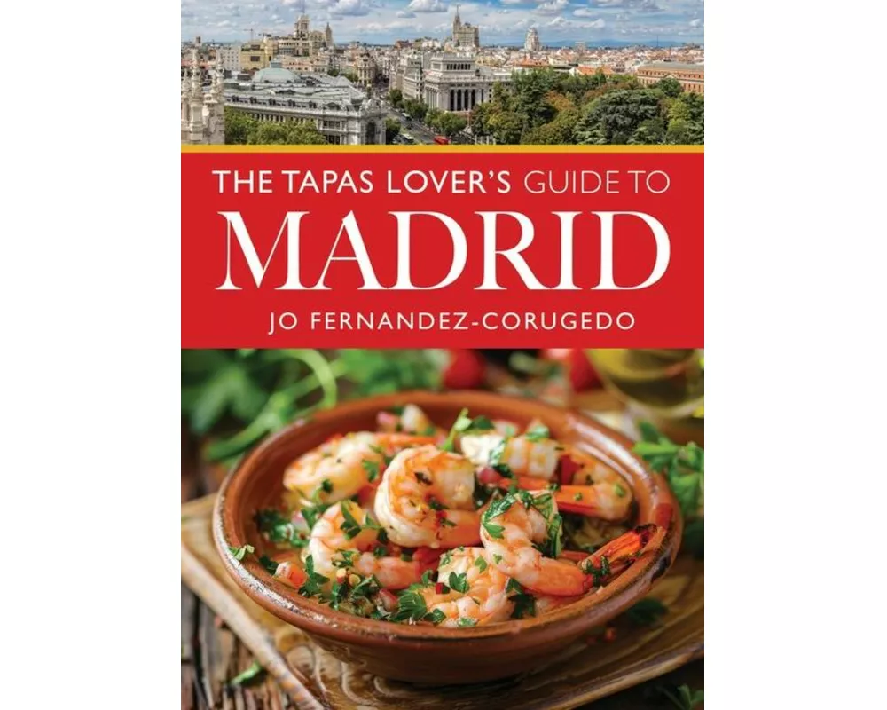 The Tapas Lover's Guide to Madrid