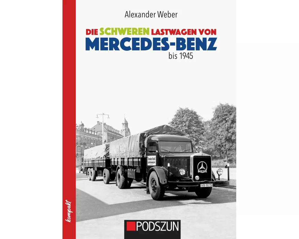 Die schweren Lastwagen von Mercedes-Benz bis 1945