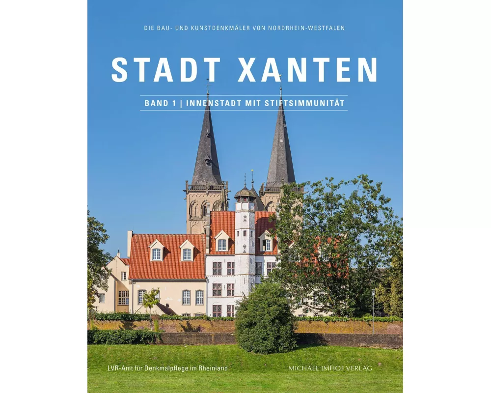 Stadt Xanten, Band 1 | Innenstadt mit Stiftsimmunität