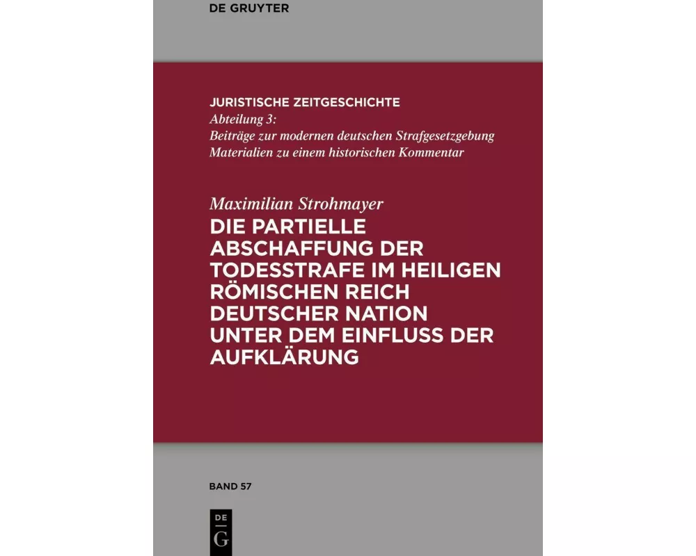 Die partielle Abschaffung der Todesstrafe im Heiligen Römischen Reich Deutscher Nation unter dem Einfluss der Aufklärung