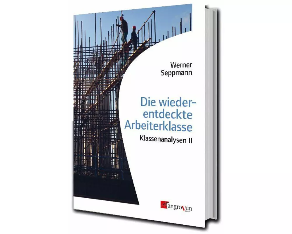 Die wiederentdeckte Arbeiterklasse
