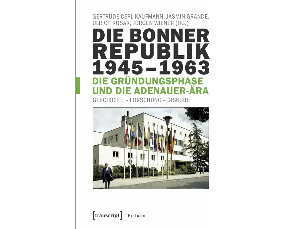 Die Bonner Republik 1945-1963 - Die Gründungsphase und die Adenauer-Ära