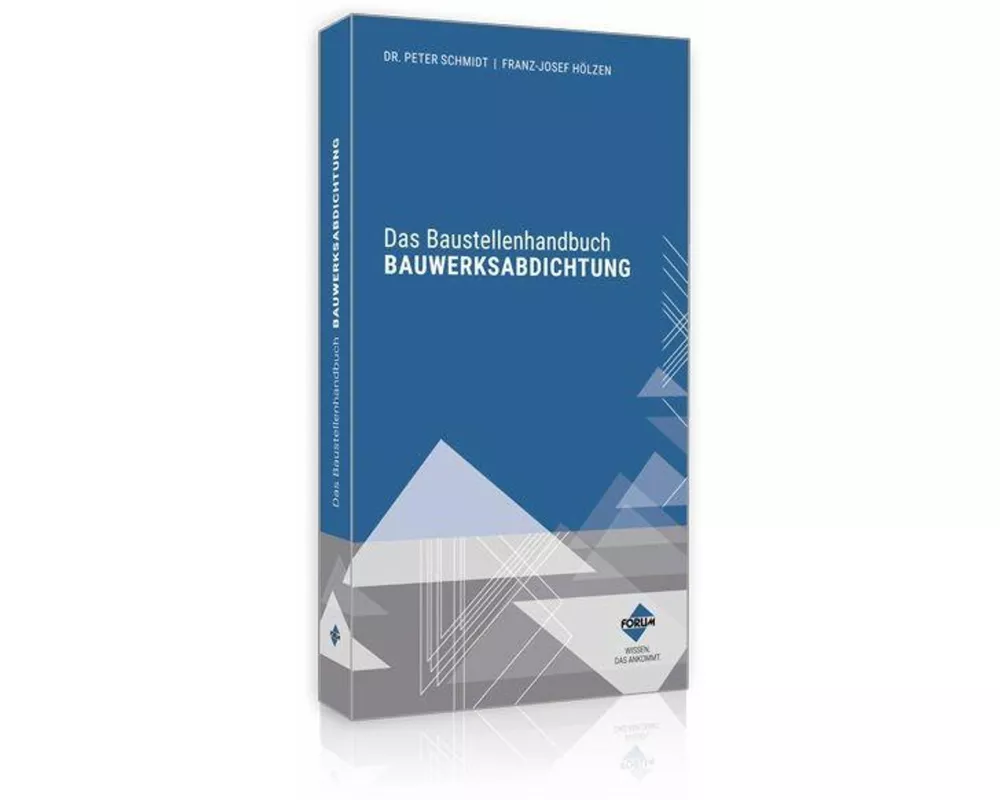 Das Baustellenhandbuch BAUWERKSABDICHTUNG