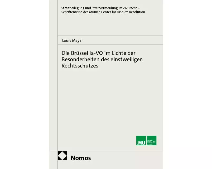 Die Brüssel Ia-VO im Lichte der Besonderheiten des einstweiligen Rechtsschutzes