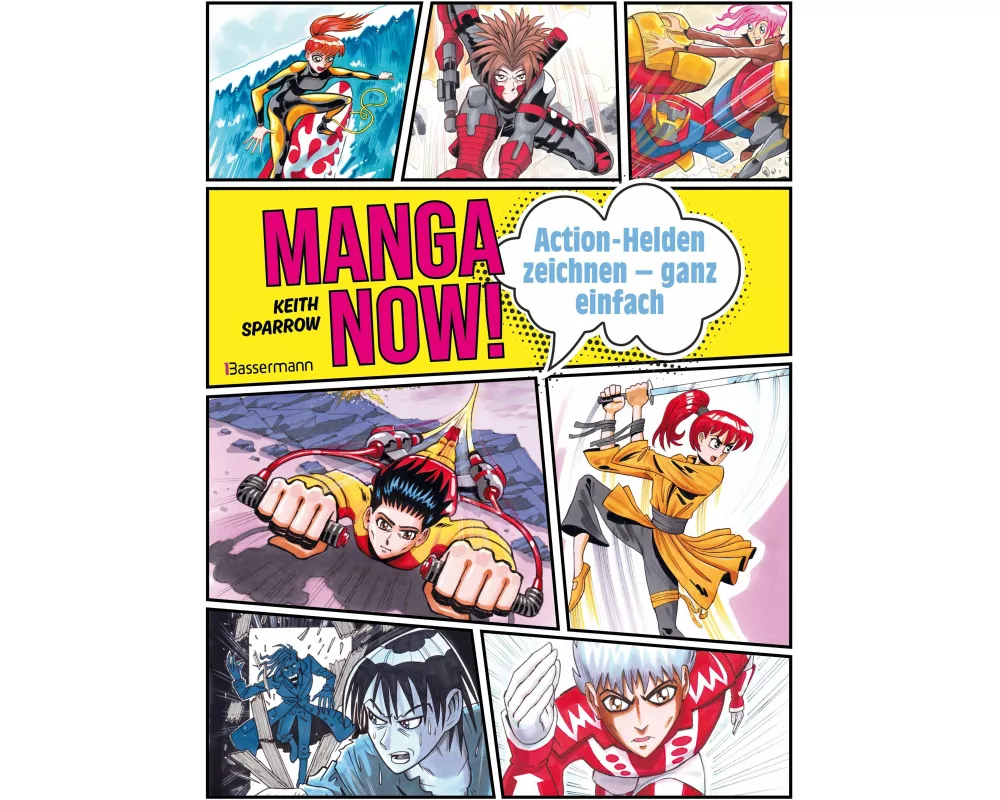Manga Now! - Action-Helden zeichnen - ganz einfach