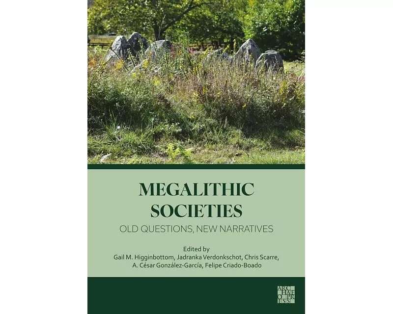 Megalithic Societies: Old Questions, New Narratives