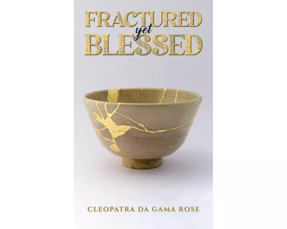 Fractured yet Blessed