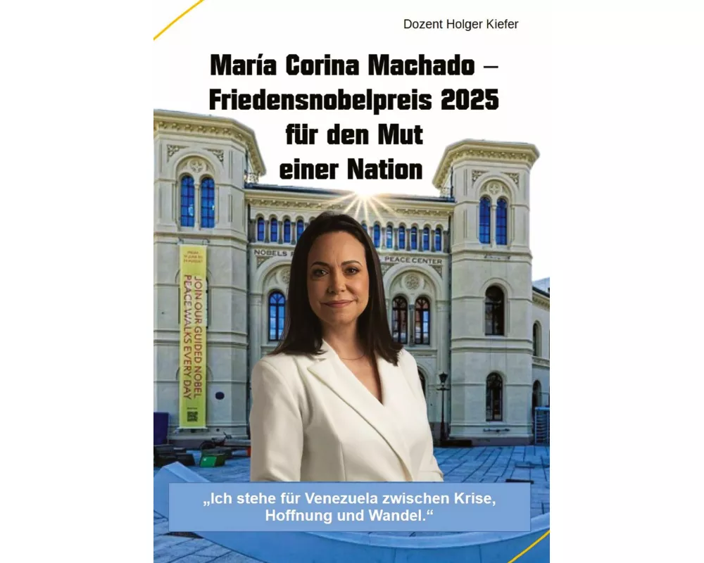 María Corina Machado - Friedensnobelpreis 2025 für den Mut einer Nation