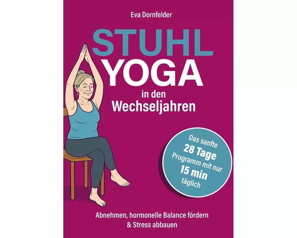 Stuhlyoga in den Wechseljahren: Effektiv abnehmen, Hitzewallungen lindern & Stress abbauen