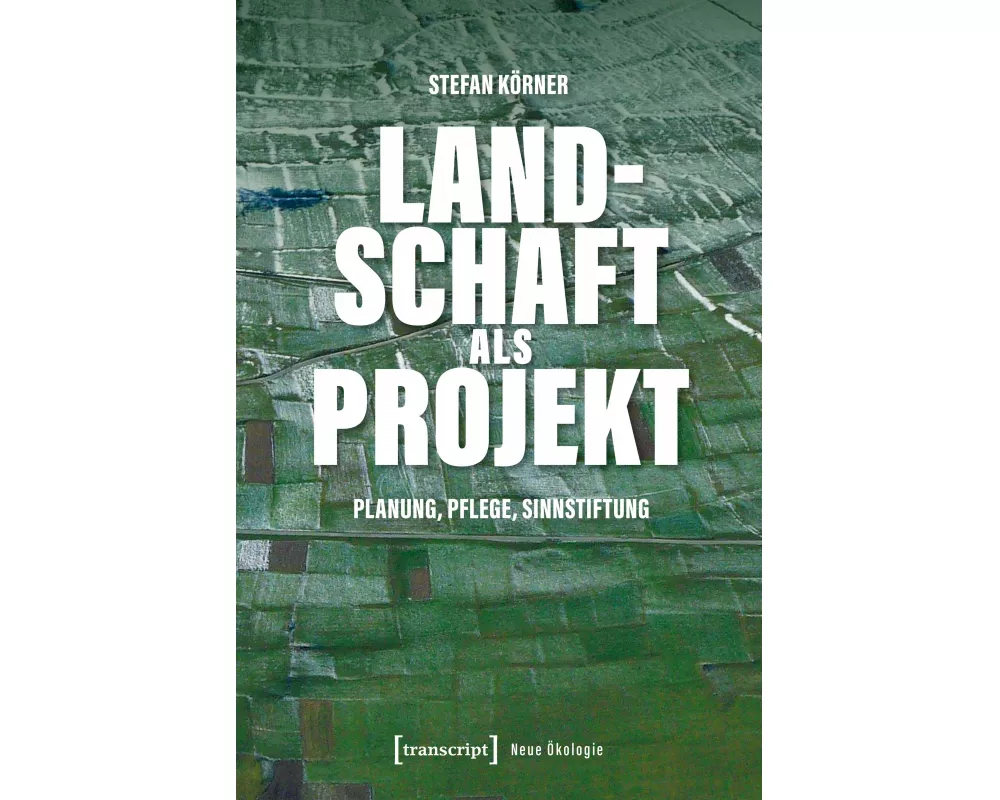 Landschaft als Projekt