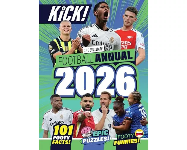 Kick Annual 2026: The Best Boredom Buster for Footy Fans Aged 5-12 Years - Packed with Football Legends, Puzzles, Games and More!
