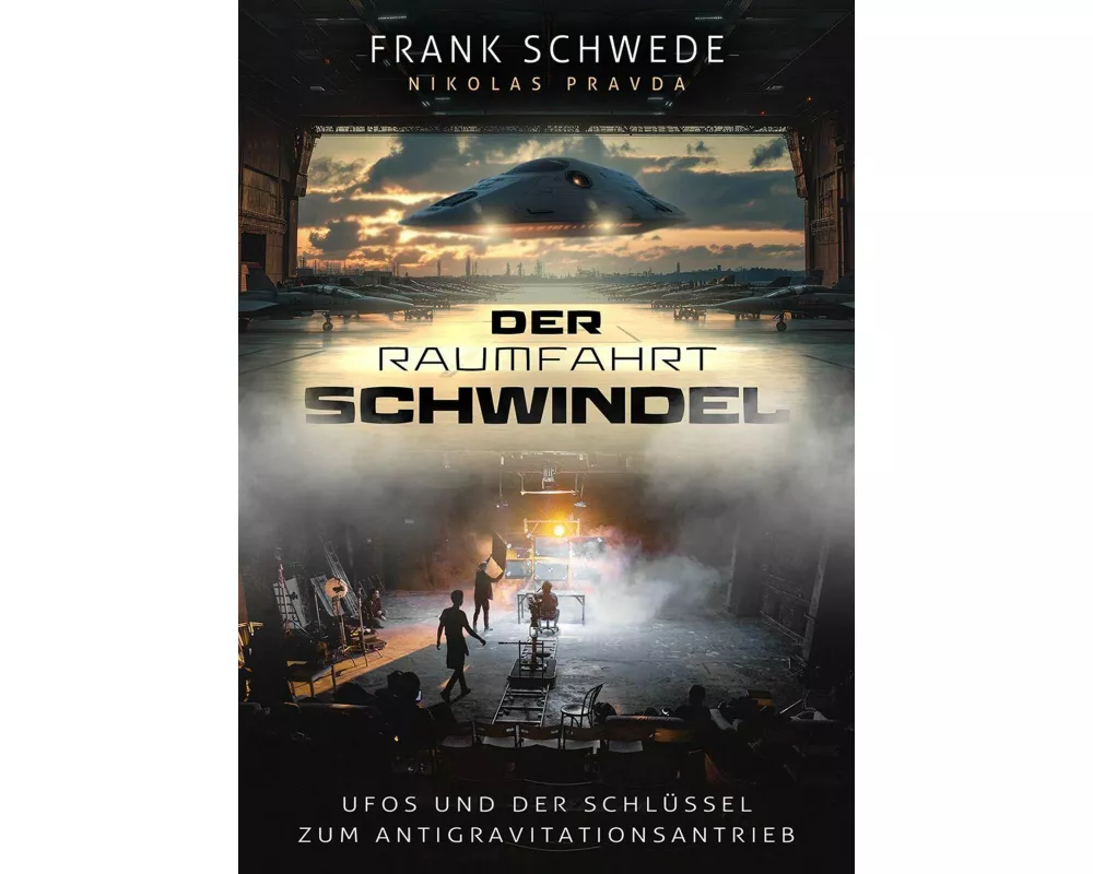 Der Raumfahrt-Schwindel: UFOs und der Schlüssel zum Antigravitationsantrieb