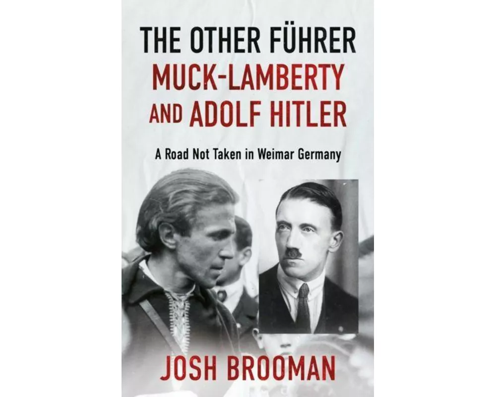 The Other Fuhrer: Muck-Lamberty and Adolf Hitler