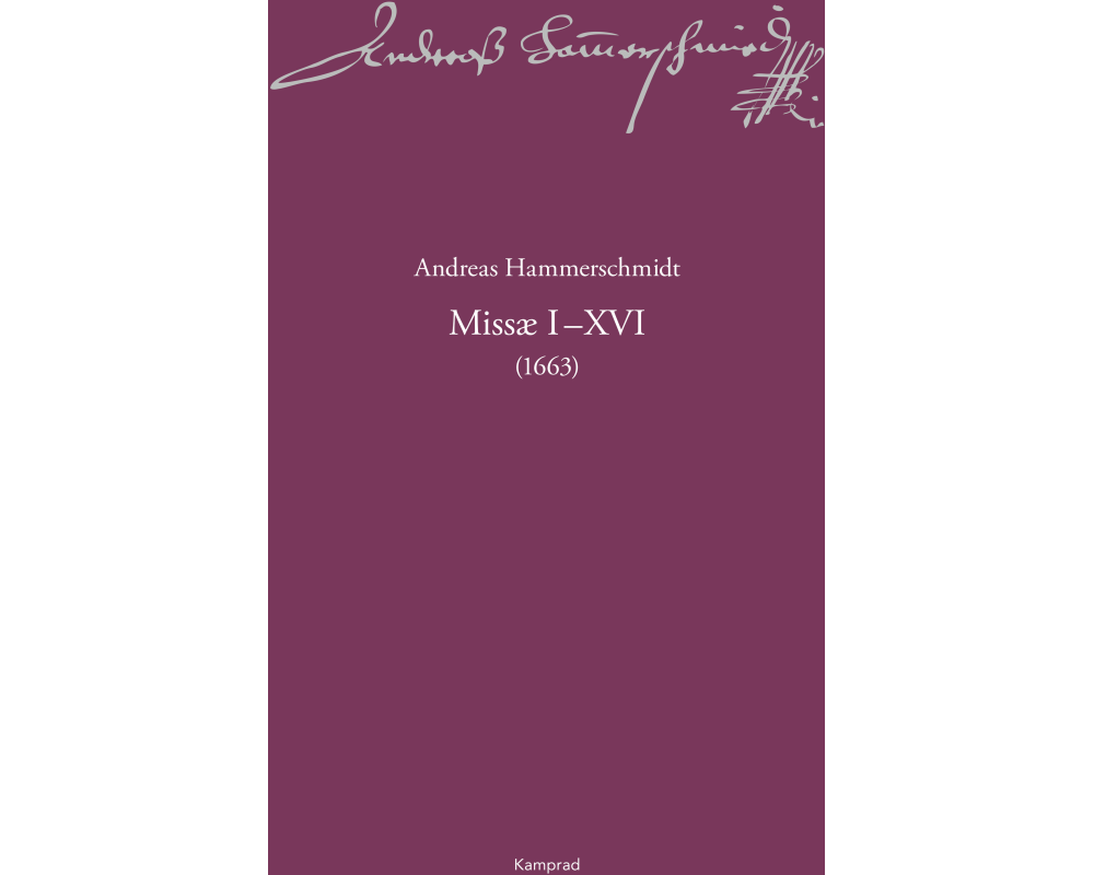Andreas-Hammerschmidt-Werkausgabe Band 12: Missae I-XVI (1663)