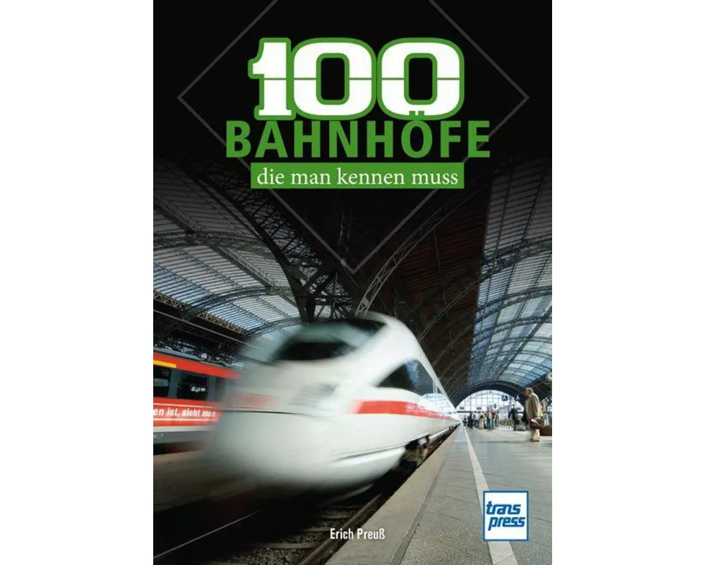 100 Bahnhöfe, die man kennen muss