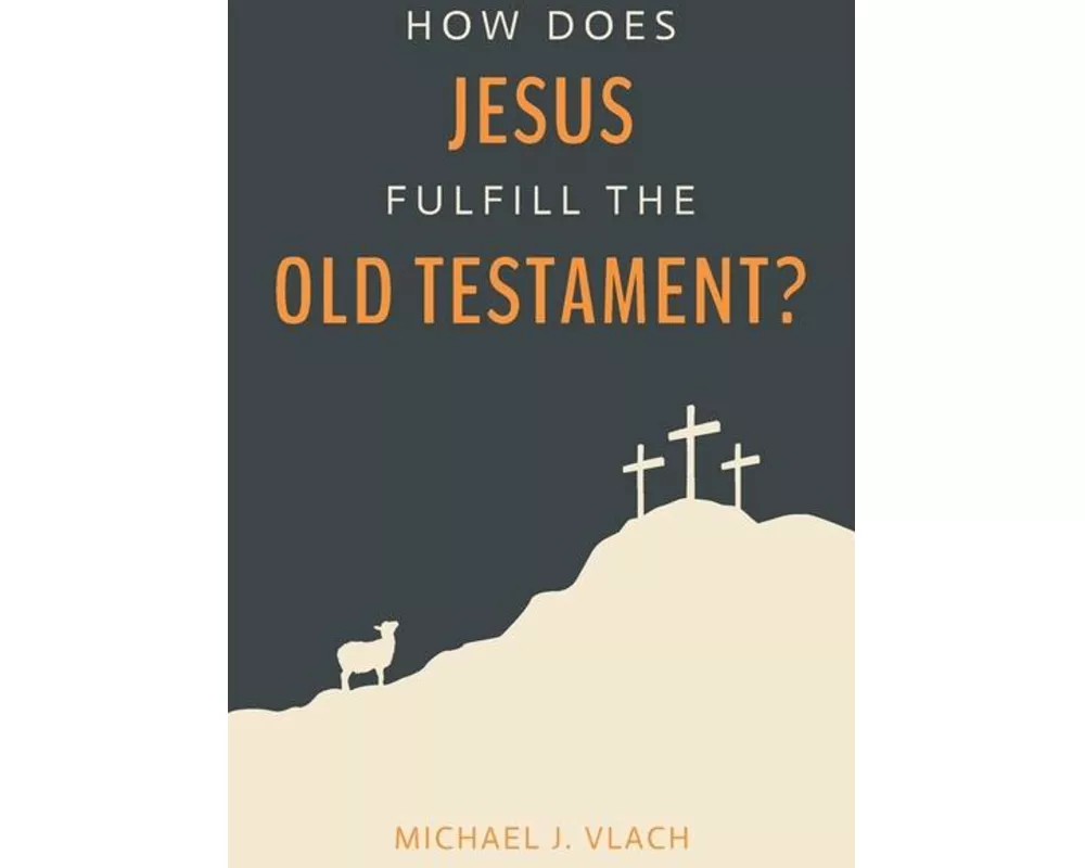 How Does Jesus Fulfill the Old Testament?