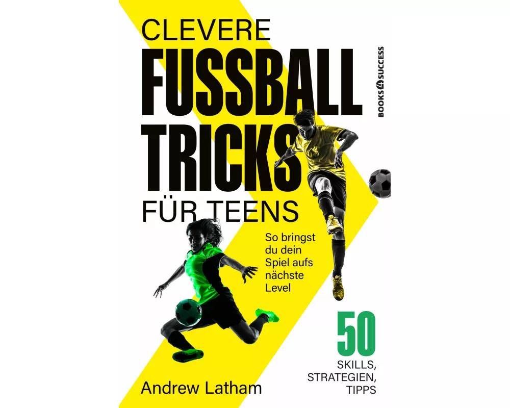 Clevere Fußballtricks für Teens