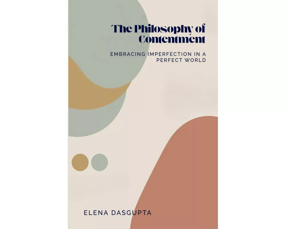 The Philosophy of Contentment Embracing Imperfection in a Perfect World