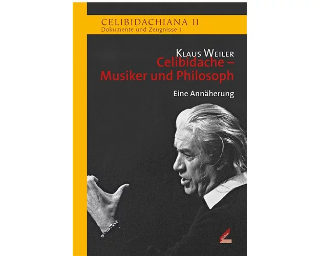 Celibidache - Musiker und Philosoph