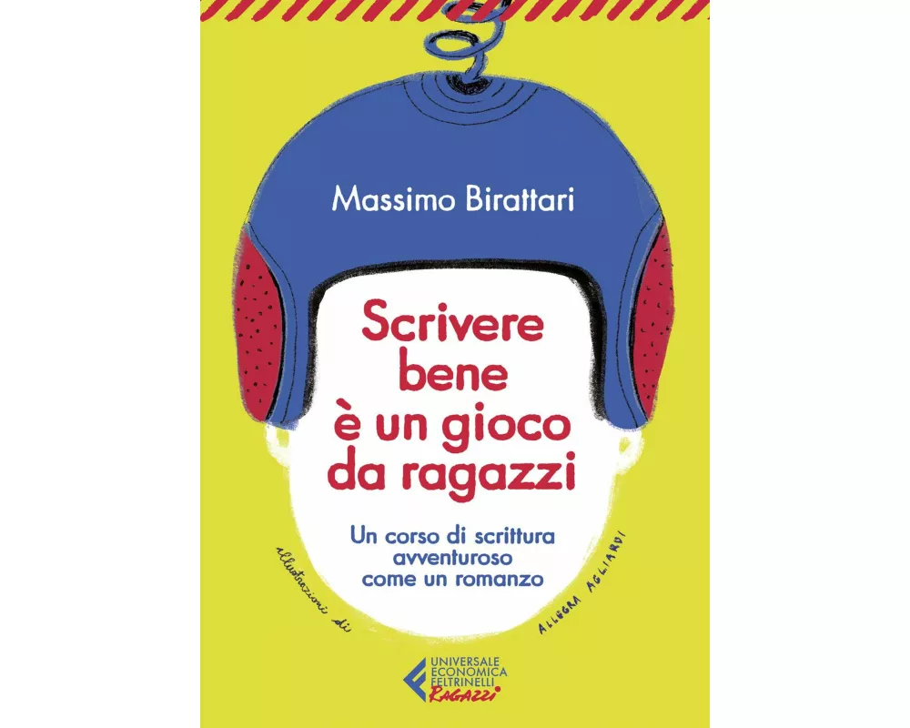 Scrivere bene è un gioco da ragazzi. Un corso di scrittura avventuroso come un romanzo