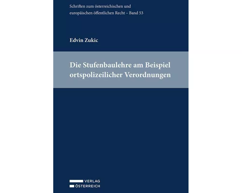 Die Stufenbaulehre am Beispiel ortspolizeilicher Verordnungen
