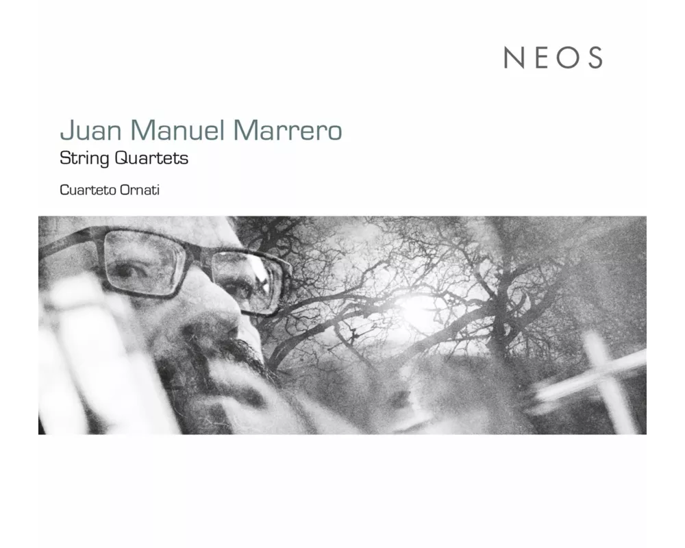 Juan Manuel Marrero: String Quartets