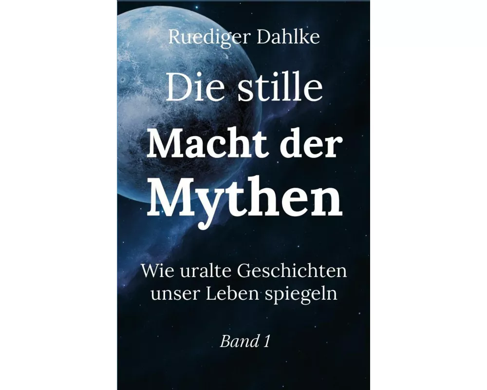 Die stille Macht der Mythen. Band 1