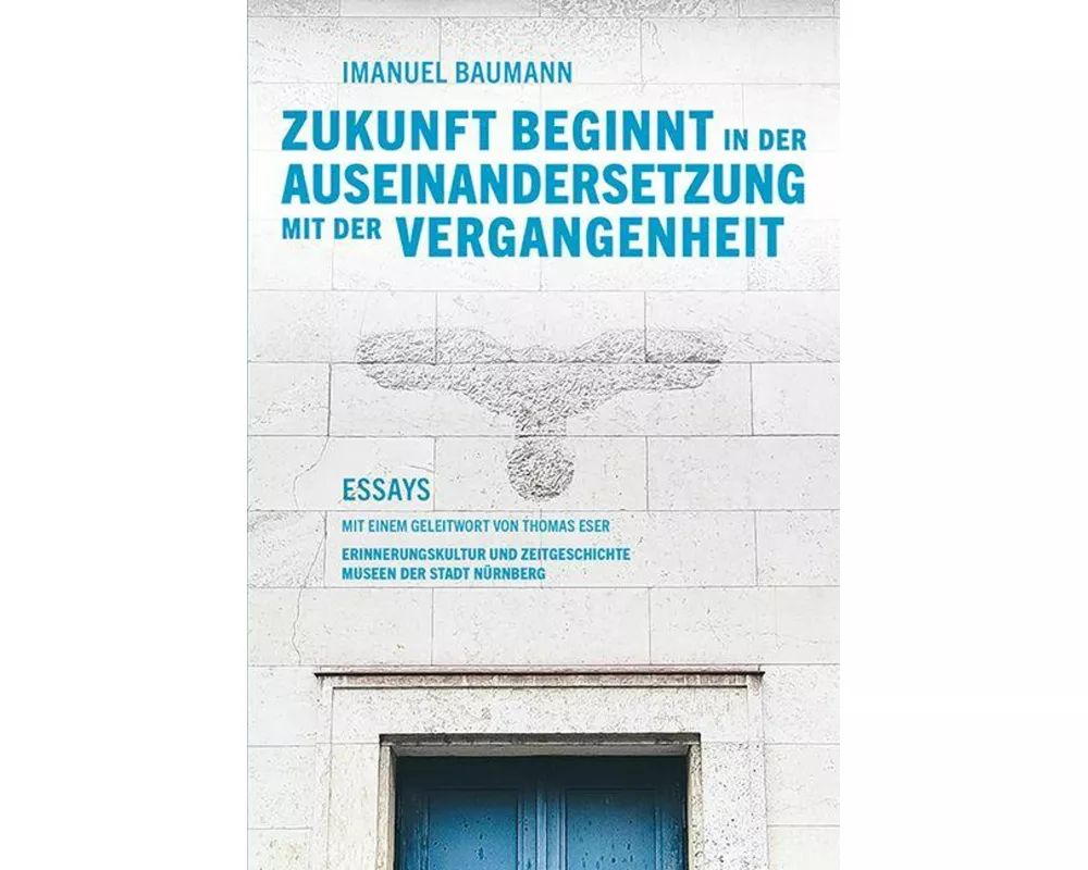 Zukunft beginnt in der Auseinandersetzung mit der Vergangenheit