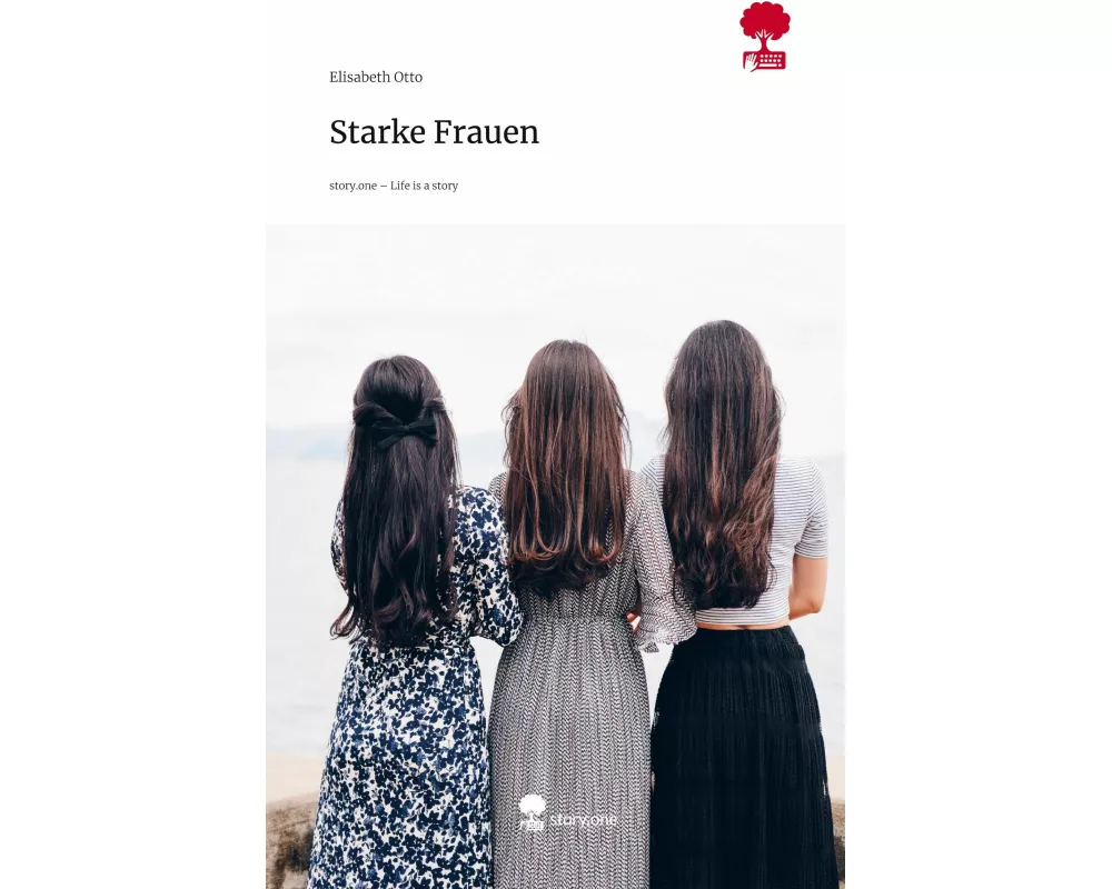 Starke Frauen. Life is a Story - story.one