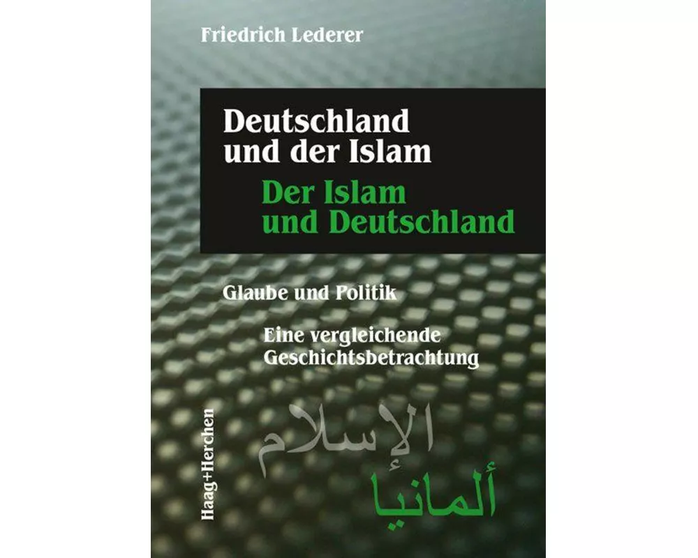 Deutschland und der Islam. Der Islam und Deutschland