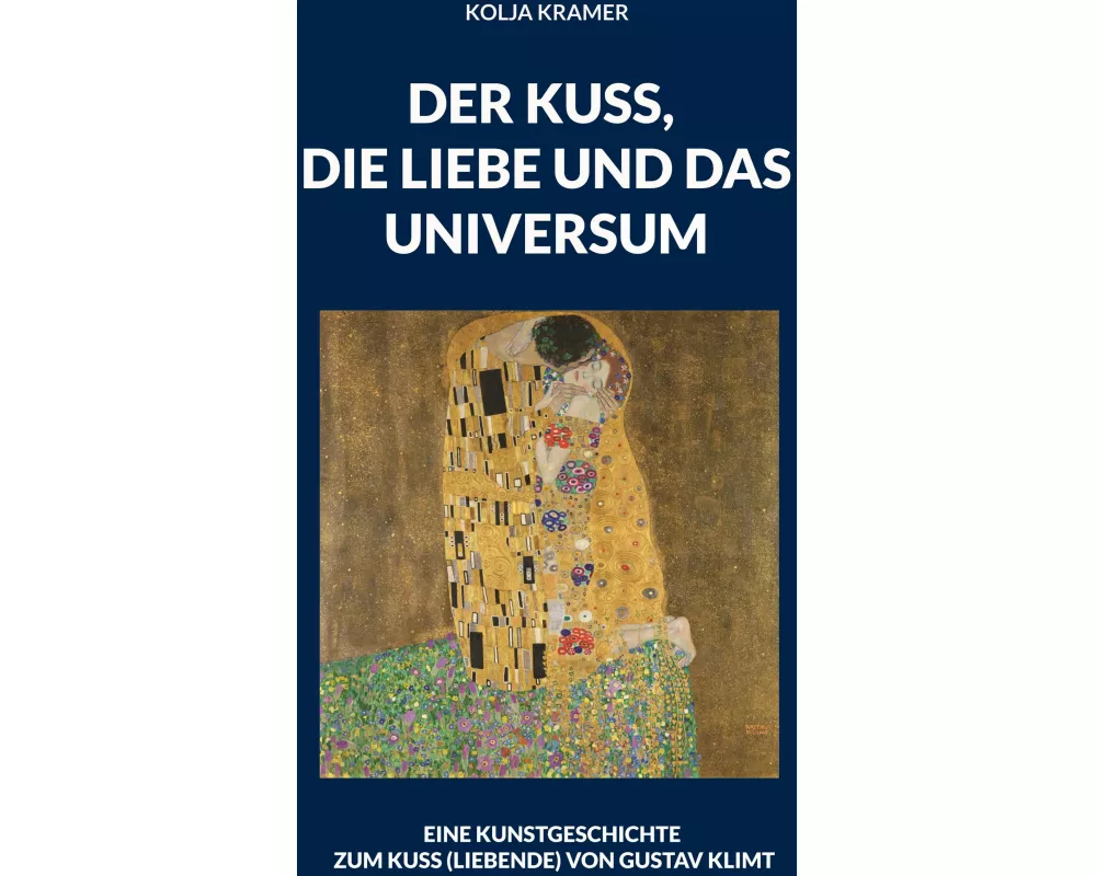 Der Kuss, Die Liebe Und Das Universum