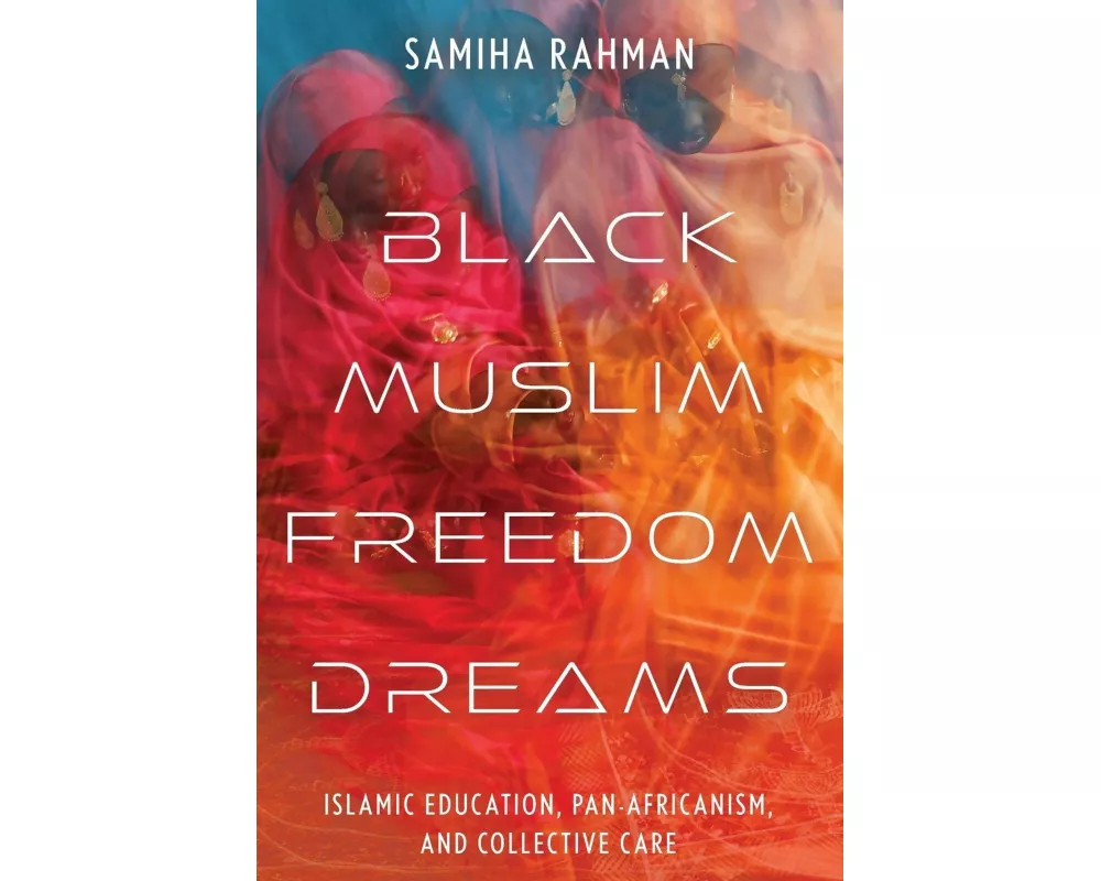 Black Muslim Freedom Dreams