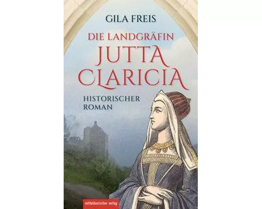 Die Landgräfin Jutta Claricia
