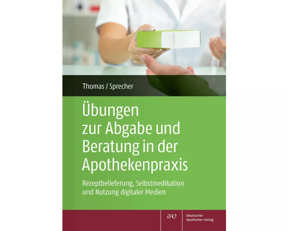 Übungen zur Abgabe und Beratung in der Apothekenpraxis
