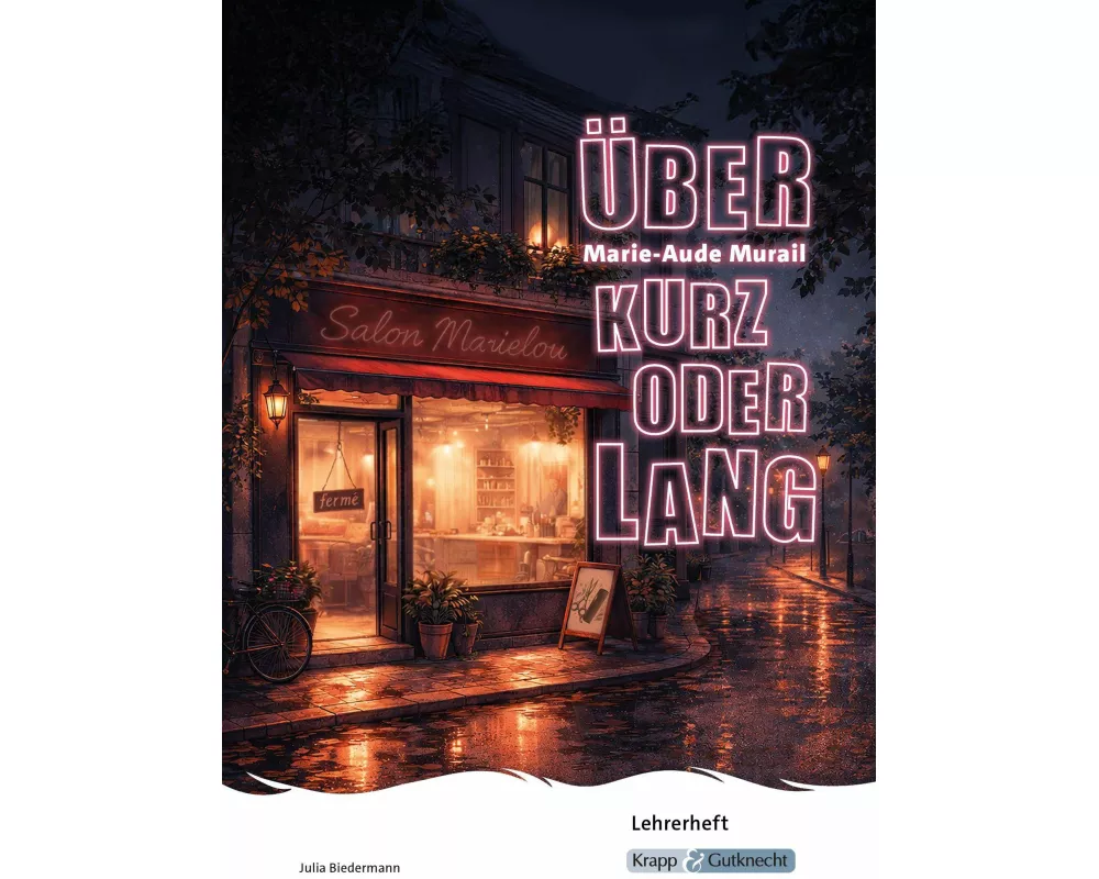 Über kurz oder lang – Marie-Aude Murail – Lehrerheft (BaWü 2027)
