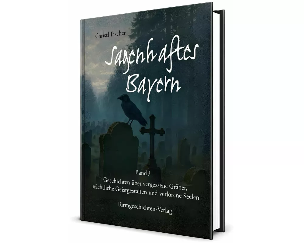 Sagenhaftes Bayern Band 3