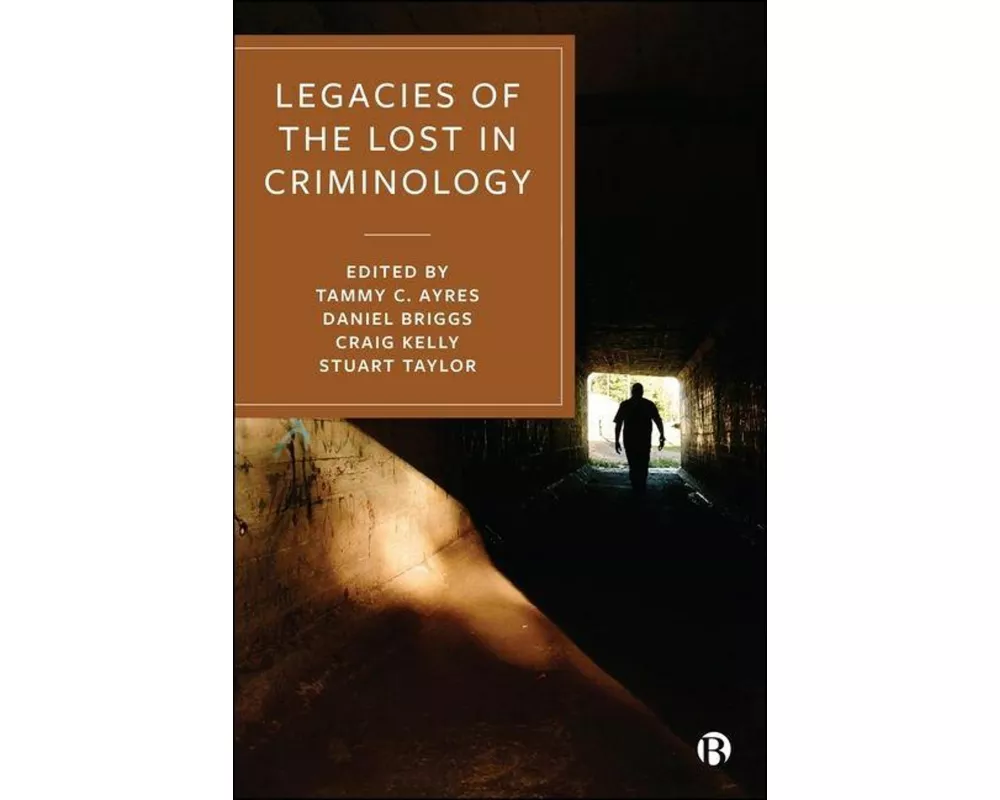 Legacies of the Lost in Criminology