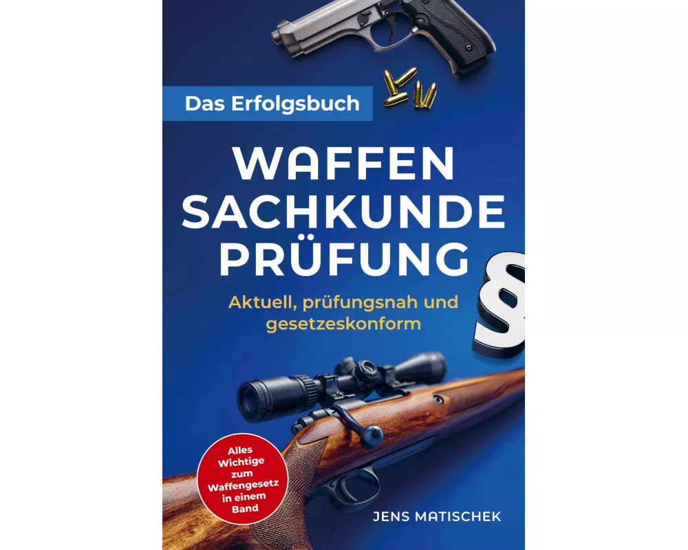Waffensachkundeprüfung - Das Erfolgsbuch