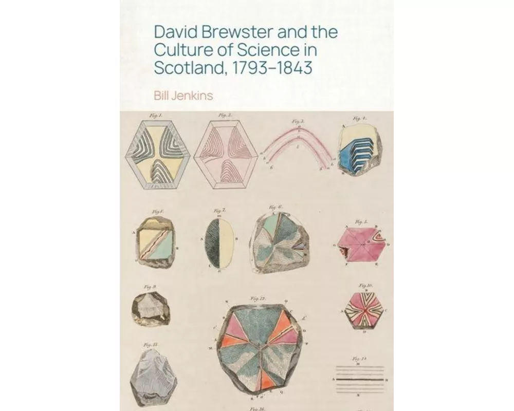 David Brewster and the Culture of Science in Scotland, 1793–1843
