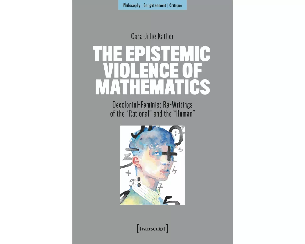 The Epistemic Violence of Mathematics