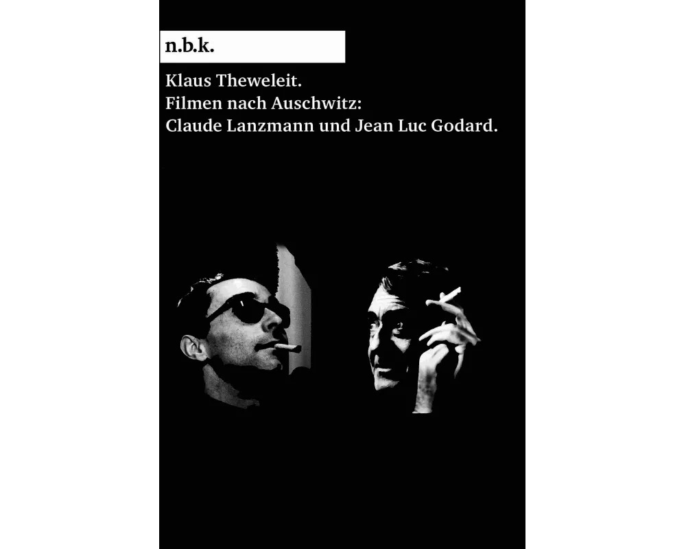 n.b.k. Diskurs Bd. 20 = Klaus Theweleit: Filmen nach Auschwitz: Claude Lanzmann und Jean Luc Godard