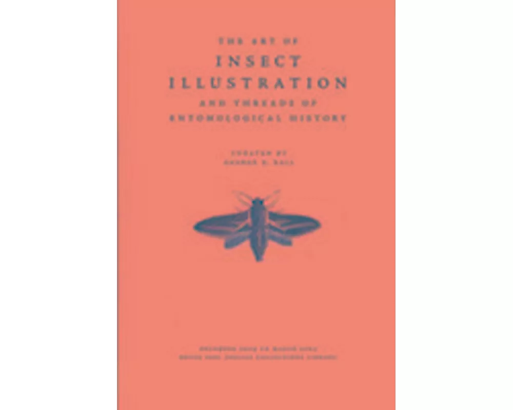 The Art of Insect Illustration and Threads of Entomological History