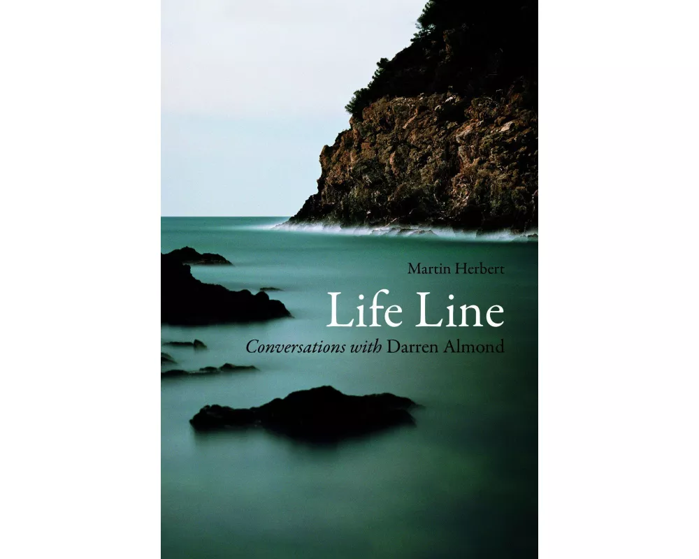 Martin Herbert: Life Line - Conversations with Darren Almond