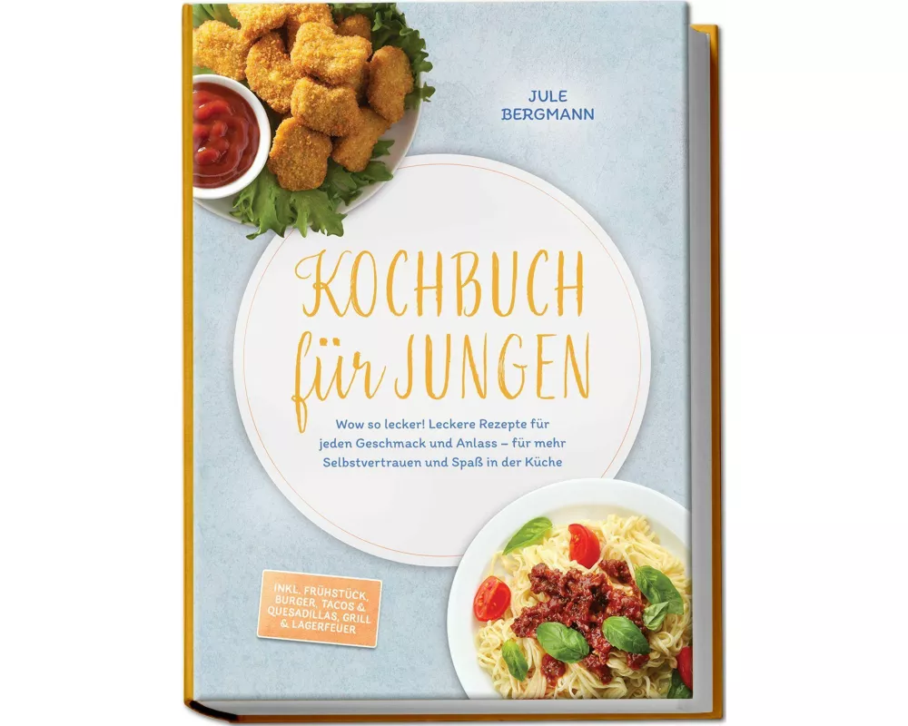 Kochbuch für Jungen: Wow so lecker! Leckere Rezepte für jeden Geschmack und Anlass - für mehr Selbstvertrauen und Spaß in der Küche - inkl. Frühstück,