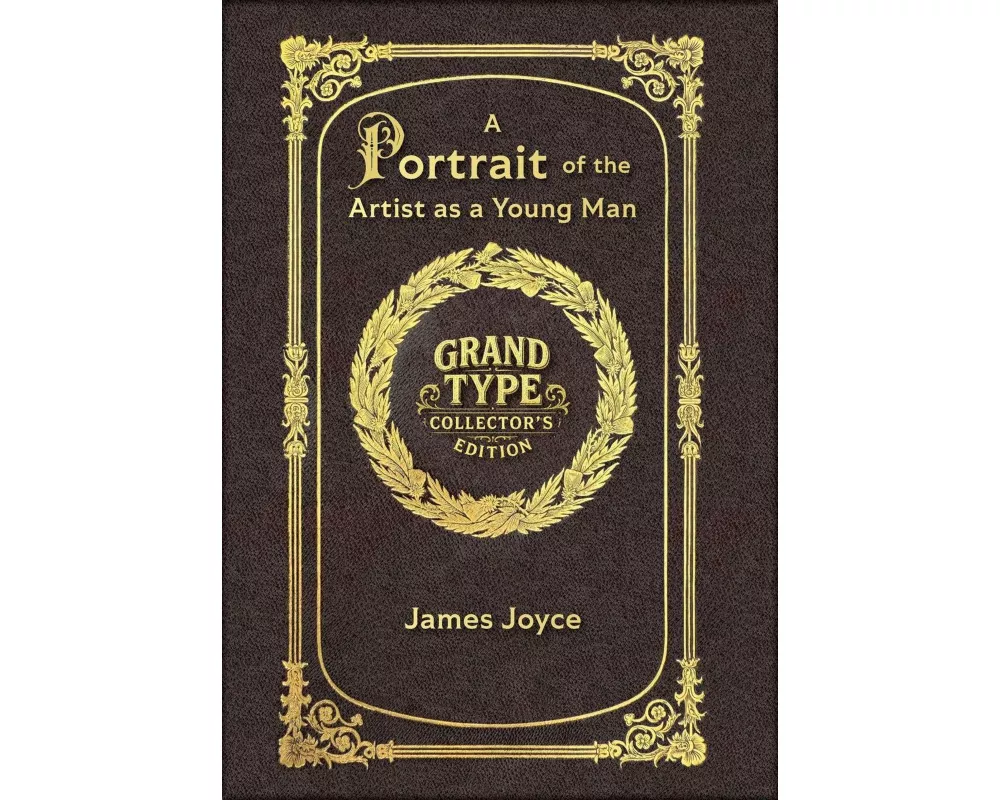 Large Print - A Portrait of the Artist as a Young Man - Grand Type Collector's Edition - Matte Hardcover with Dust Jacket