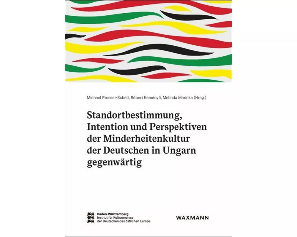 Standortbestimmung, Intention und Perspektiven der Minderheitenkultur der Deutschen in Ungarn gegenwärtig