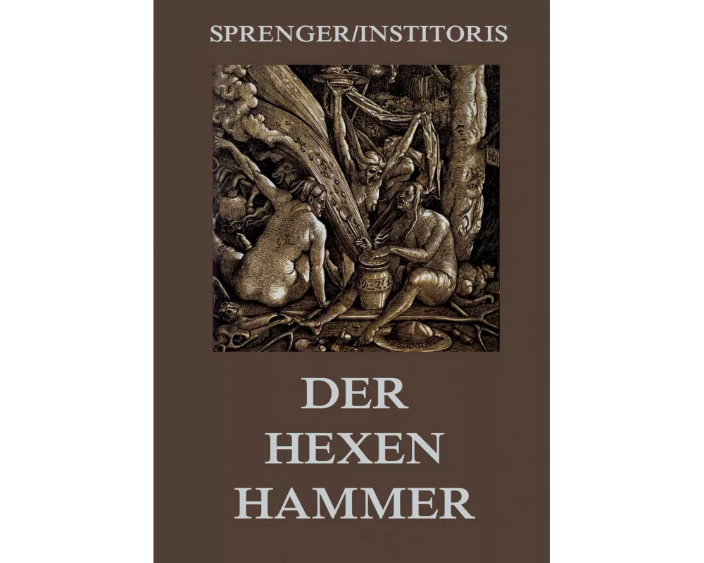 Der Hexenhammer: Malleus Maleficarum