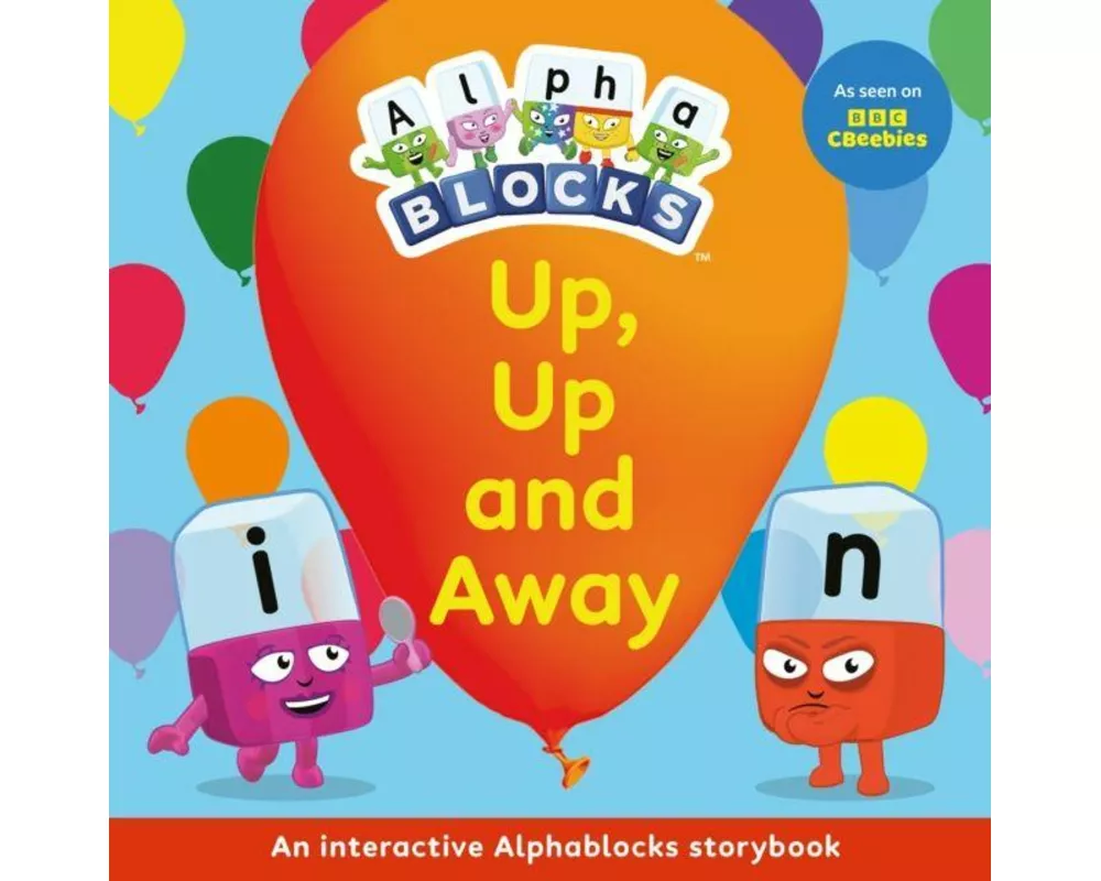 Up, Up and Away: An Interactive Alphablocks Storybook